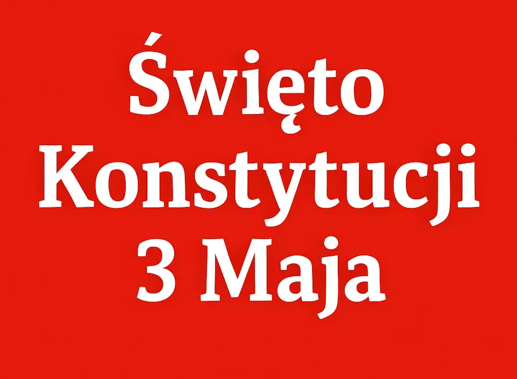 Zdjęcie do  3 MAJA &ndash; ŚWIĘTO KONSTYTUCJI 3 MAJA 