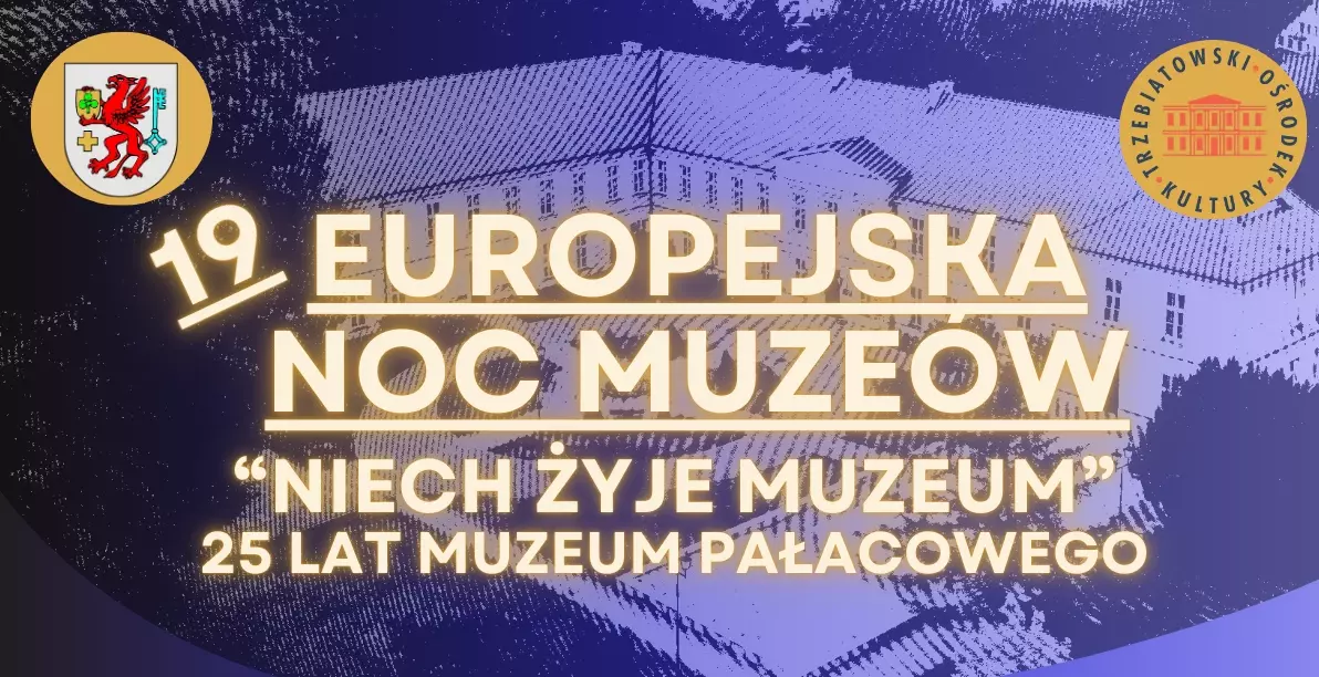 Zdjęcie do Zbliża się 19 Europejska Noc Muze&oacute;w!