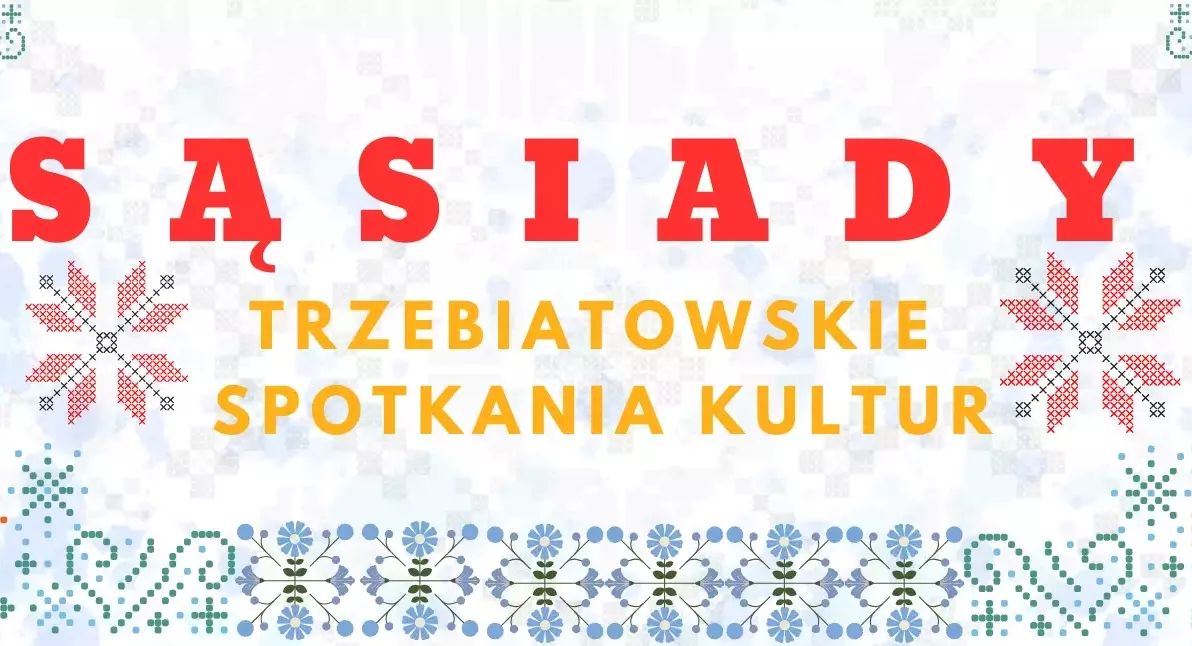 Zdjęcie do S Ą S I A D Y  Trzebiatowskie Spotkania Kultur