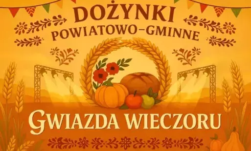 Zdjęcie do DOŻYNKI POWIATOWO&ndash;GMINNE 2025 - Gwiazda wieczoru