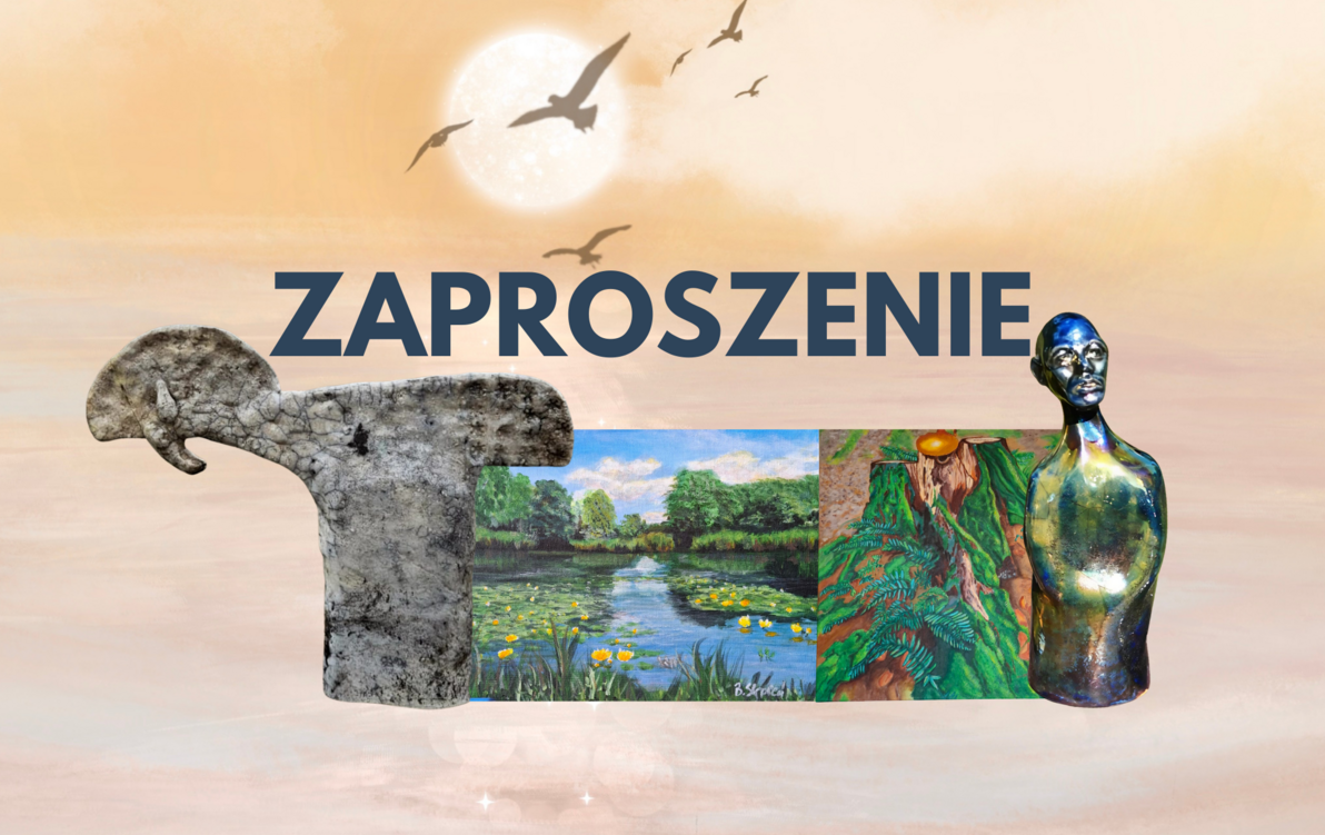 Zdjęcie do Zaproszenie na otwarcie wystawy&nbsp; &bdquo;Radość Tworzenia&rdquo;! &nbsp;