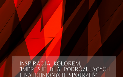 Zdjęcie do INSPIRACJA KOLOREM. &bdquo;Impresje dla podr&oacute;żujących i natchnionych spojrzeń&rdquo; - Wernisaż Jean - Sylvain Bussac&nbsp;