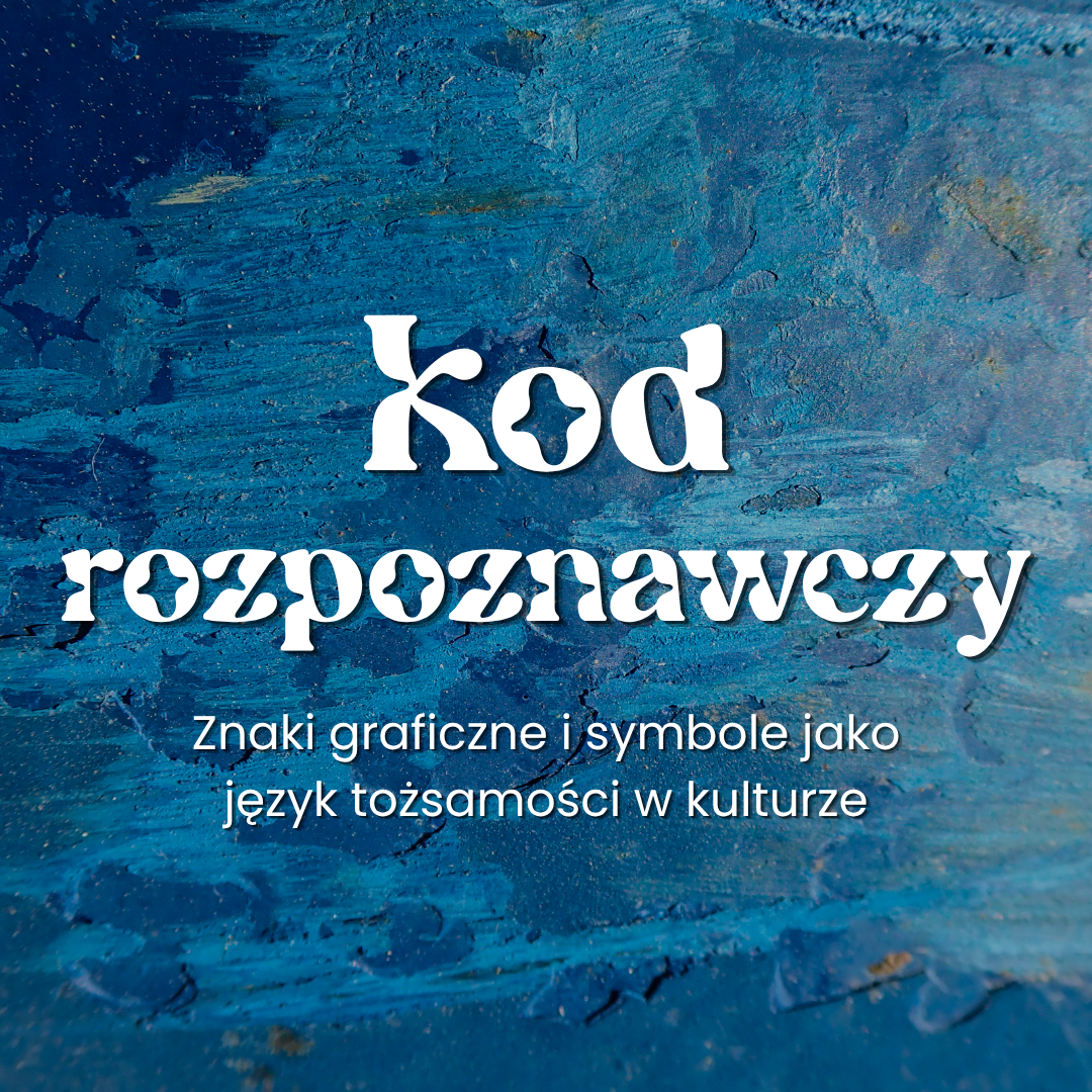 Zdjęcie do Kod rozpoznawczy. Znaki graficzne i symbole jako język tożsamości w kulturze