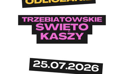 Zdjęcie do Trzebiat&oacute;w zaprasza na Święto Kaszy! &nbsp; &nbsp;25.07.2026 &nbsp;