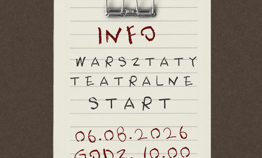 Zdjęcie do PRZYPOMNIENIE DLA UCZESTNIK&Oacute;W!&nbsp;  Startują Warsztaty Teatralne!&nbsp;