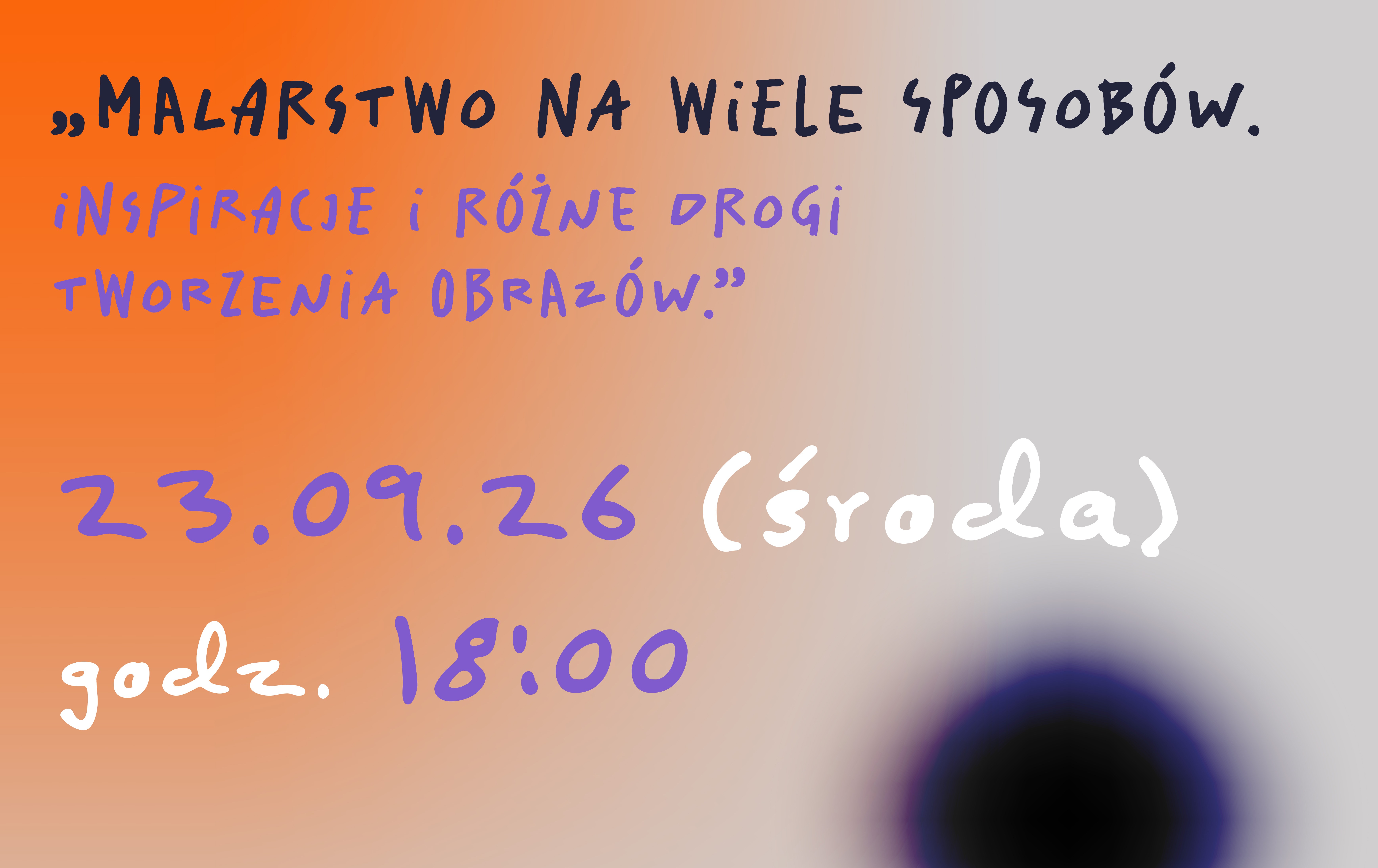 Zdjęcie do Zapraszamy wszystkie osoby dorosłe na Wprowadzający Wykład Otwarty, kt&oacute;ry zainauguruje nasze nowe zajęcia z malarstwa!&nbsp;